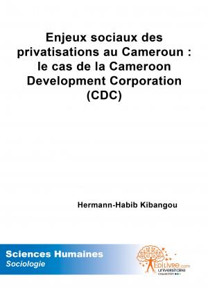 Enjeux sociaux  des privatisations au Cameroun: le cas de la Cameroon Development Corporation (CDC)