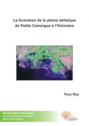 La formation de la plaine deltaïque de Petite Camargue à l'Holocène