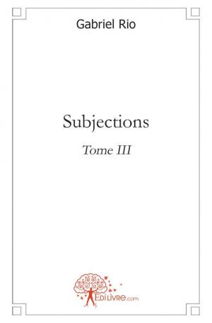 Subjections - Tome III