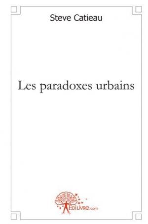 Les paradoxes urbains