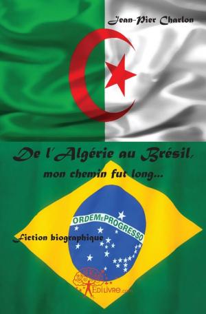 De l'Algérie au Brésil, mon chemin fut long...