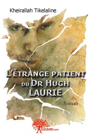 L'étrange patient  du Dr Hugh LAURIE