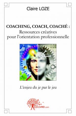 Coaching, coach, coaché : Ressources créatives pour l'orientation professionnelle