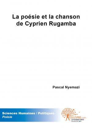 La poésie et la chanson de Cyprien Rugamba