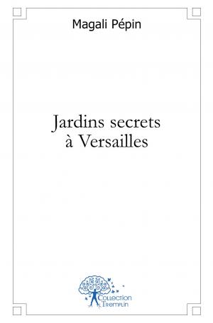 Jardins secrets à Versailles