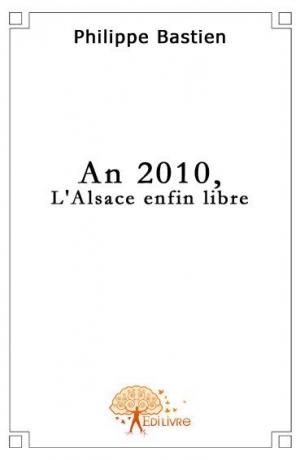 An 2010, l'Alsace enfin libre