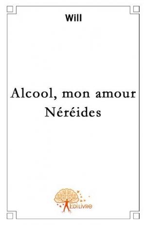 Alcool, mon amour - Néréides