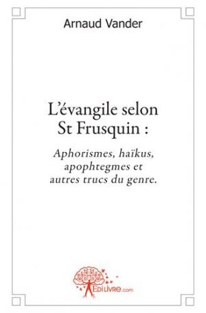 L'évangile selon St Frusquin