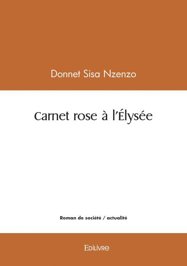 Carnet rose à l'Élysée - Donnet Sisa Nzenzo - Edilivre