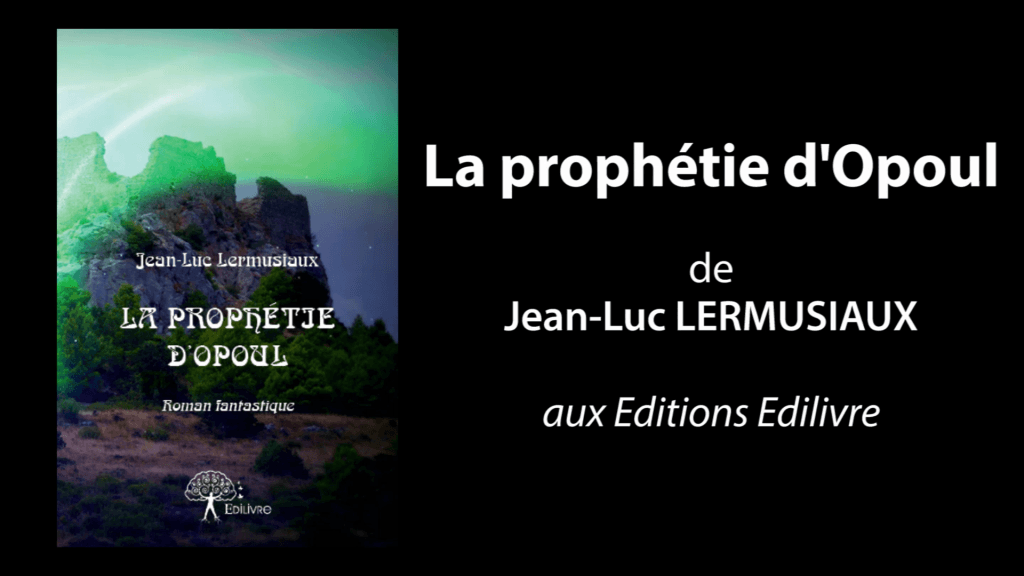 Bande annonce de « La prophétie d’Opoul » de Jean-Luc Lermusiaux