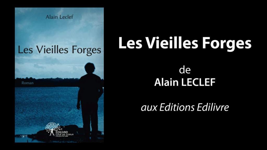 Bande annonce de « Les Vieilles Forges » de Alain Leclef