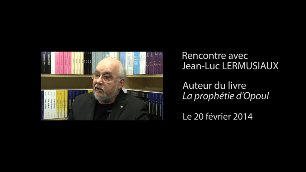 Interview vidéo de Jean-Luc Lermusiaux, auteur de « La prophétie d’Opoul »