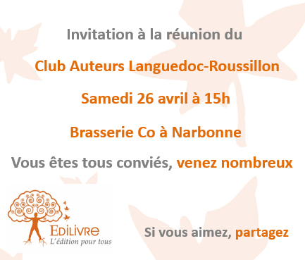 Prochaine rencontre du Club Auteurs Languedoc-Roussillon – samedi 26 avril
