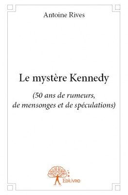 Rencontre avec Antoine Rives, auteur de « Le Mystère Kennedy »