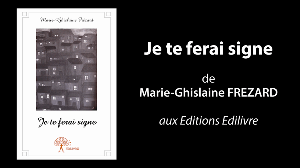 Bande annonce de  » Je te ferai signe  » de Marie-Ghislaine Frezard