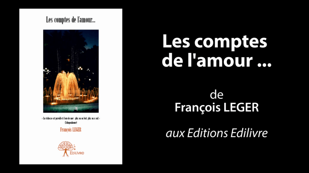 Bande annonce de  » Les comptes de l’amour …  » de François Léger