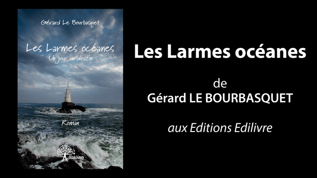 Bande annonce de  » Les larmes océanes  » de Gérard Le Bourbasquet