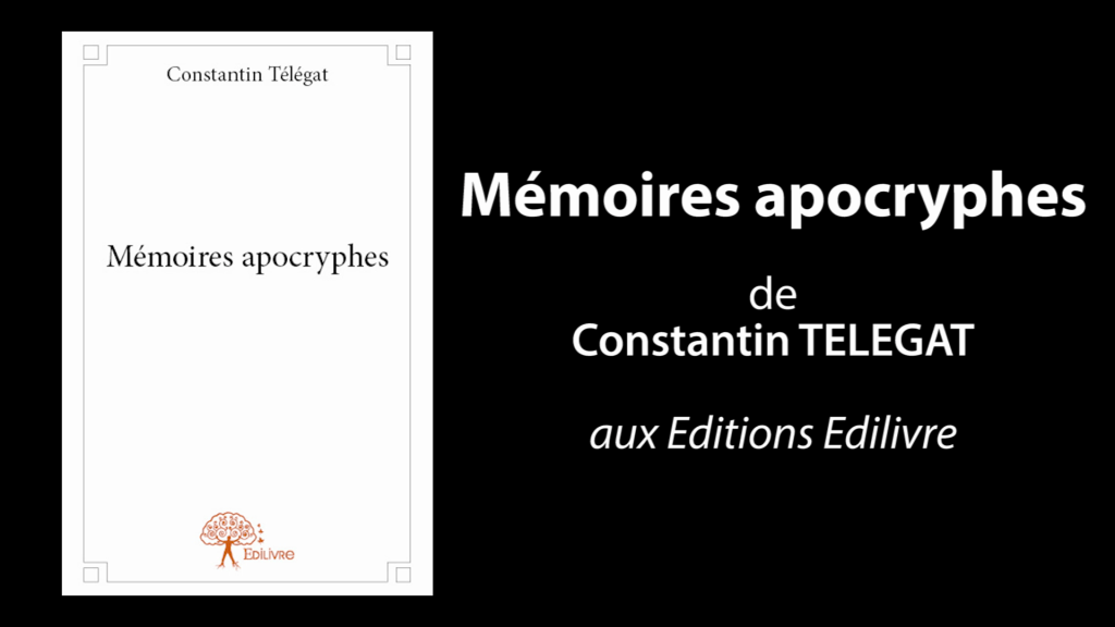 Bande annonce de  » Mémoires apocryphes  » de Constantin Télégat