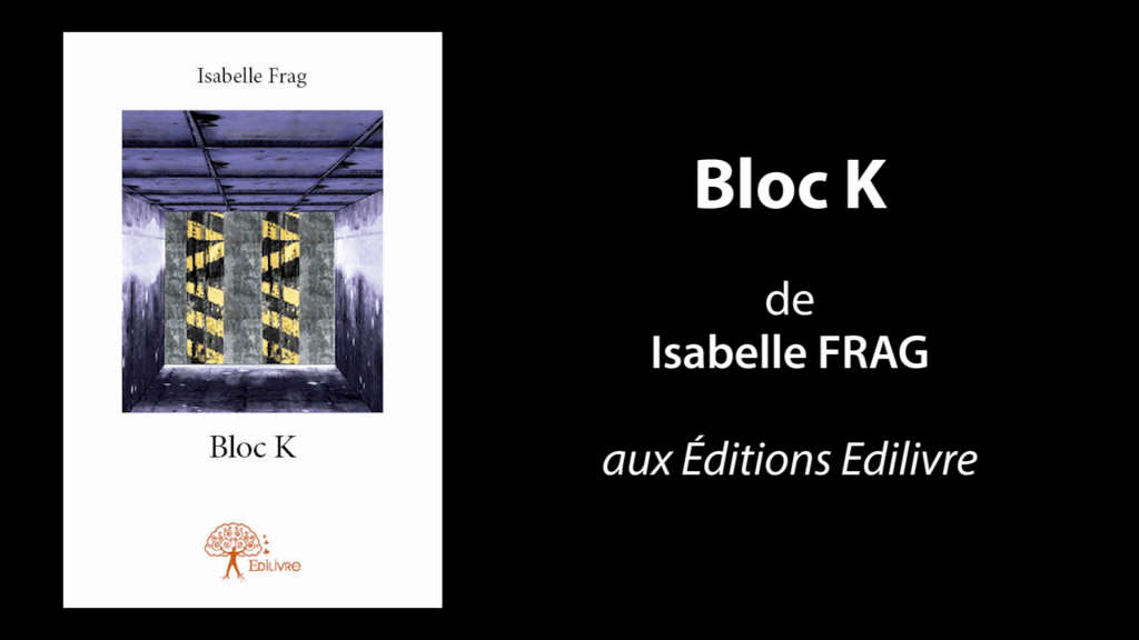 Bande-annonce de  » Bloc K  » de Isabelle Frag
