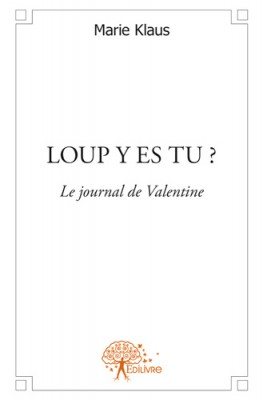 Rencontre avec Marie Klaus, auteure de « LOUP Y ES TU ? (Le journal de Valentine) »