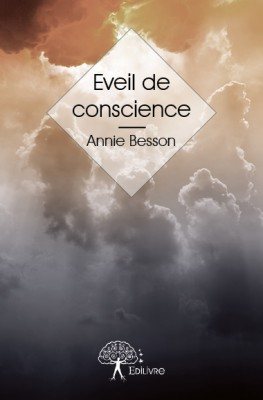 Rencontre avec Annie Besson, auteure de « Éveil de conscience »