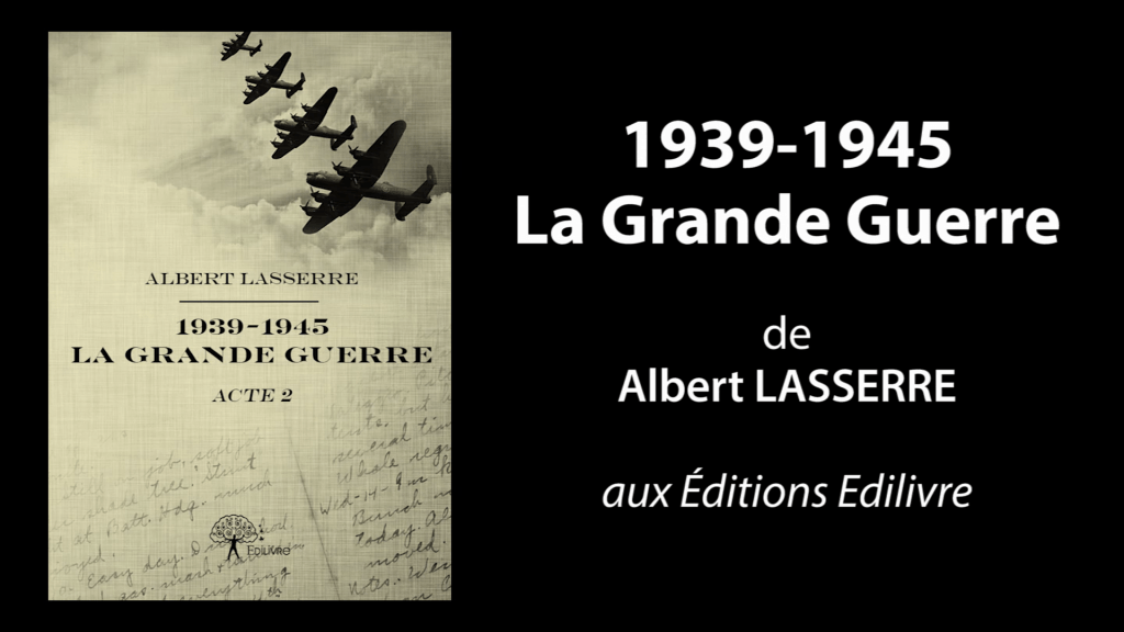 Bande-annonce de « 1939-1945 La Grande Guerre » de Albert Lasserre