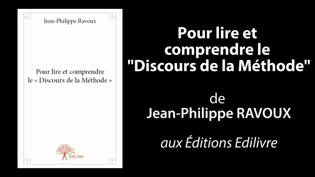 Bande-annonce de  » Pour lire et comprendre le « Discours de la Méthode » » de Jean-Philippe Ravoux