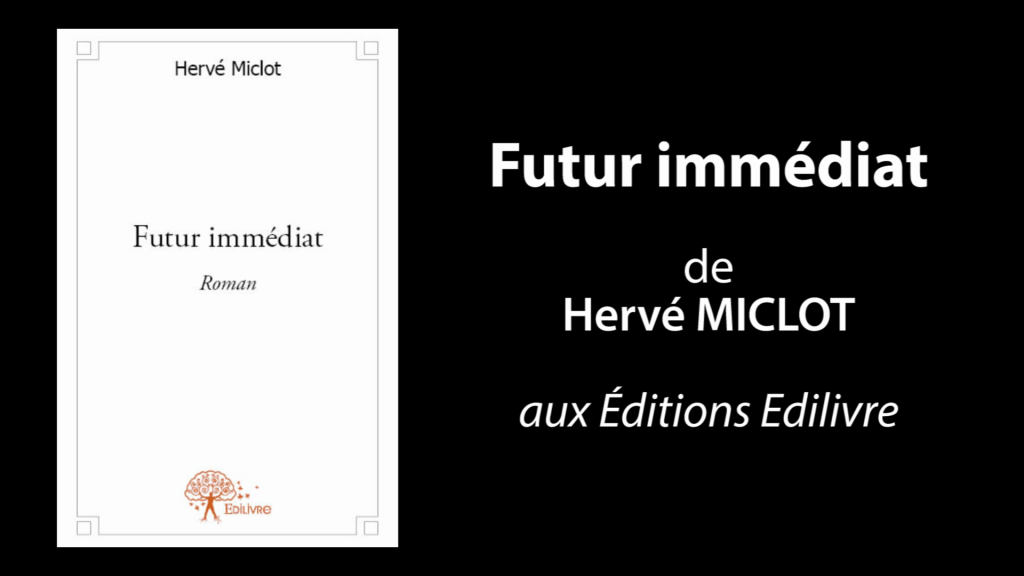 Bande-annonce de  » Futur immédiat  » de Hervé Miclot