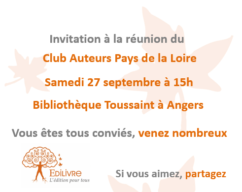 Prochaine rencontre du Club Auteurs Pays de la Loire – samedi 27 septembre à Angers
