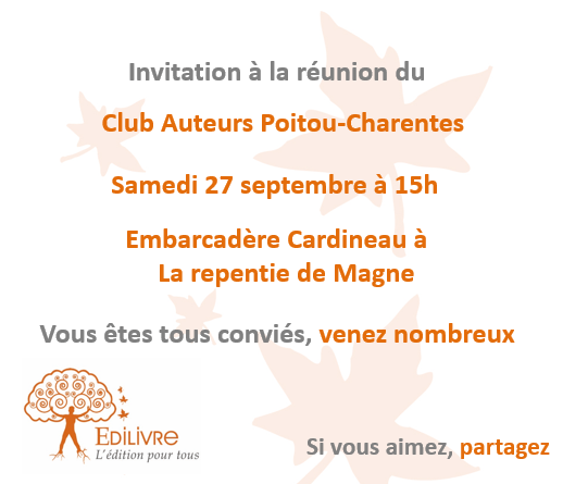 Prochaine rencontre du Club Auteurs Poitou-Charentes – samedi 27 septembre à La repentie de Magne