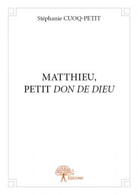 Rencontre avec Stéphanie Cuoq-Petit, auteure de « Matthieu, petit don de Dieu »