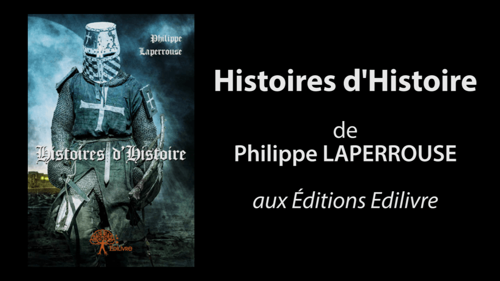 Bande-annonce de  » Histoires d’Histoire  » de Philippe Laperrouse