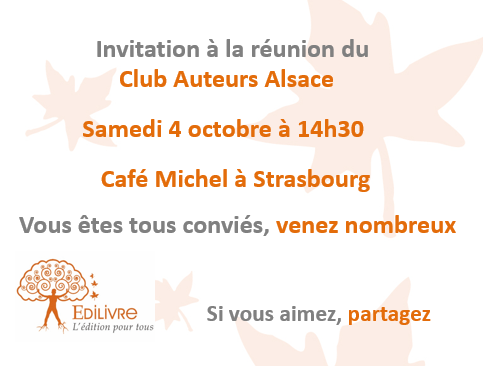 Prochaine rencontre du Club Auteurs Alsace – samedi 4 octobre à Strasbourg