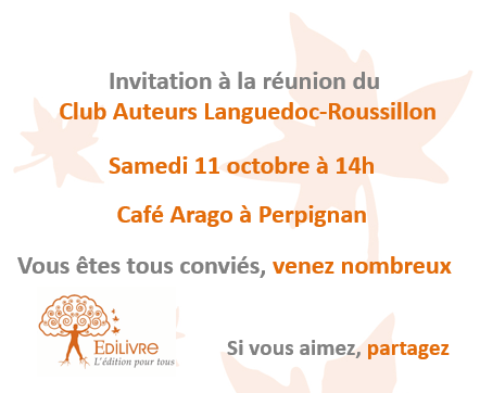 Prochaine rencontre du Club Auteurs Languedoc-Roussillon – samedi 11 octobre à Perpignan