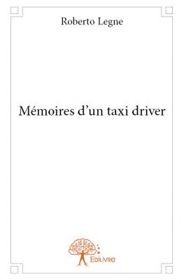 Rencontre avec Roberto Legne, auteur de « Mémoires d’un taxi driver »