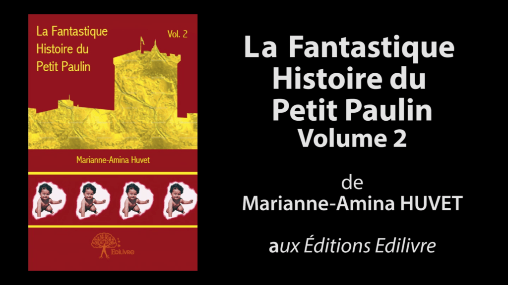 Bande annonce de  » La Fantastique Histoire du Petit Paulin, Volume 2  » de Marianne-Amina Huvet