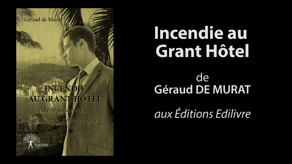 Bande-annonce de  » Incendie au Grant Hôtel  » de Géraud De Murat