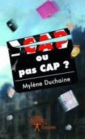 Rencontre avec Mylène Duchaine, auteur de « Cap ou pas cap ? »