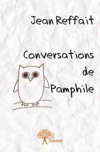 Rencontre avec Jean Reffait, auteur de « Conversations de Pamphile »
