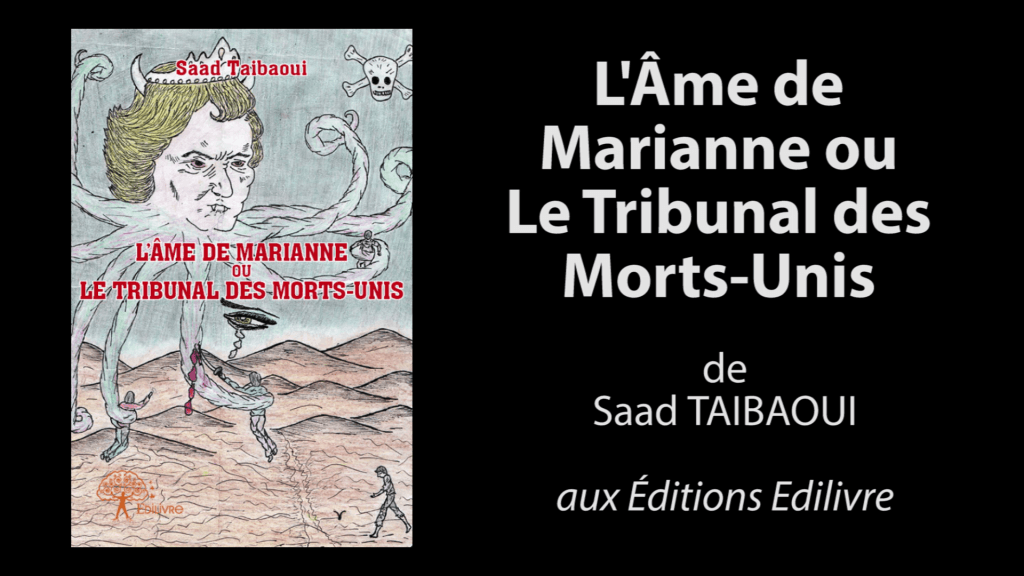 Bande-annonce de  » L’Âme de Marianne ou le Tribunal des Morts-Unis  » de Saad Taibaoui