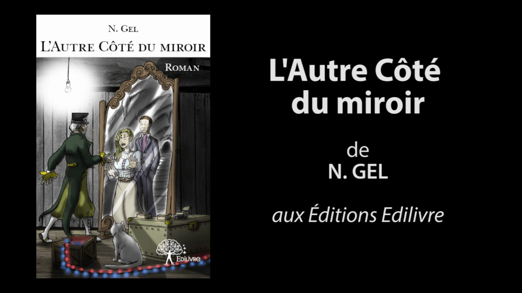 Bande-annonce de  » L’Autre Côté du miroir  » de N. Gel
