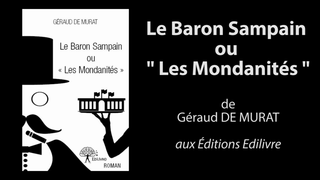 Bande-annonce de  » Le Baron Sampain ou « Les Mondanités »  » de Géraud de Murat
