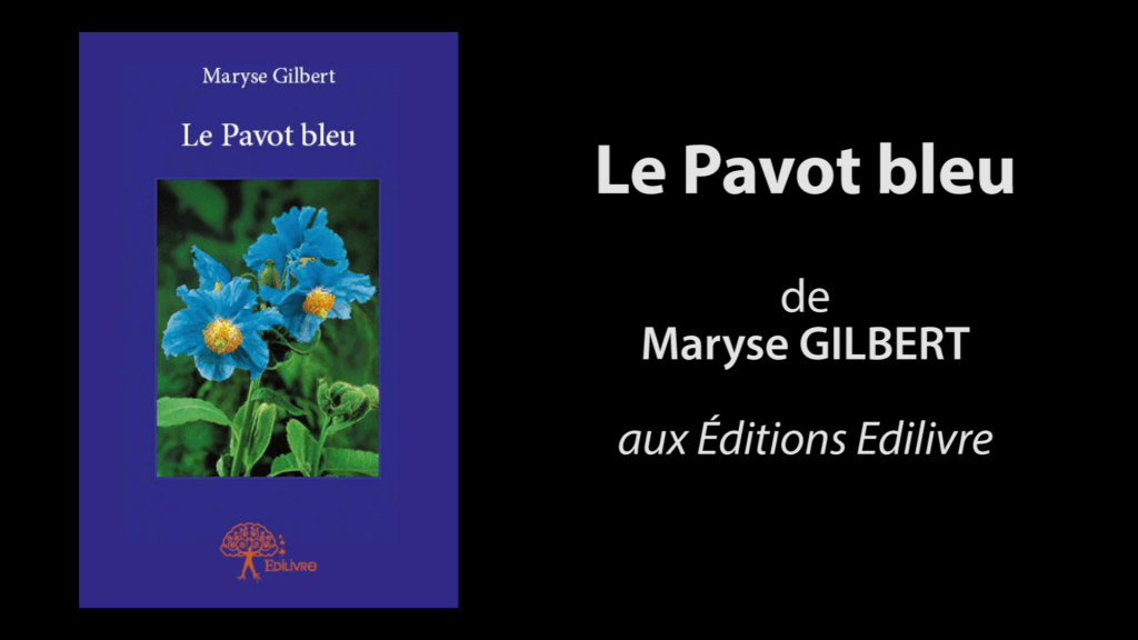 Bande-annonce de  » Le Pavot bleu  » de Maryse Gilbert