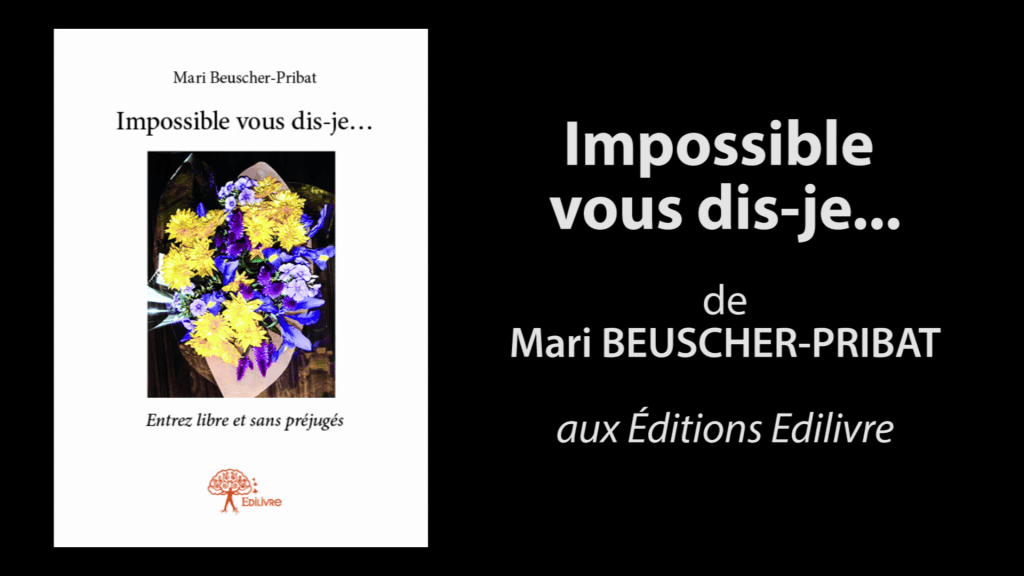 Bande-annonce de  » Impossible vous dis-je…  » de Mari Beuscher-Pribat