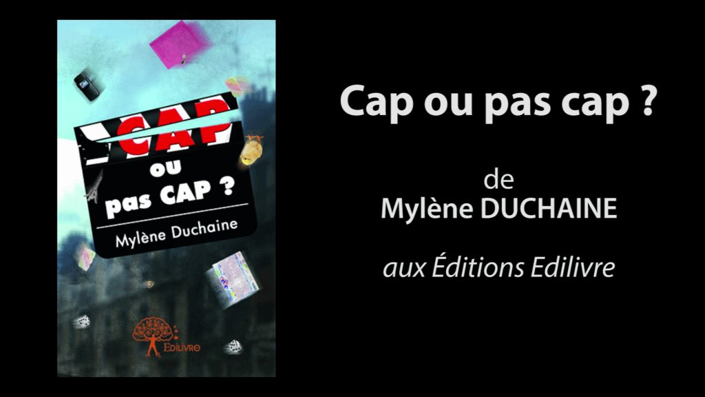 Bande-annonce de  » Cap ou pas cap ?  » de Mylène Duchaine