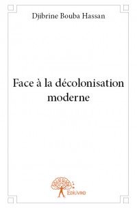 Rencontre avec Djibrine Bouba Hassan, auteur de « Face à la décolonisation moderne »