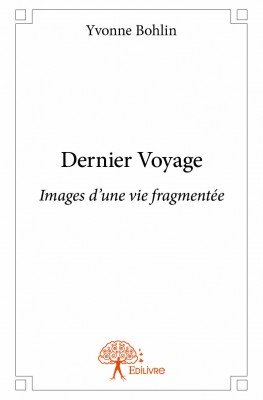 Rencontre avec Yvonne Bohlin, auteur de « Dernier Voyage »