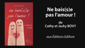 Bande-annonce de « Ne bais(s)e pas l’amour ! » de Cathy et Jacky Bovy