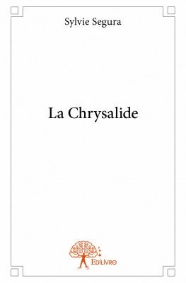 Rencontre avec Sylvie Segura, auteur de «La Chrysalide»