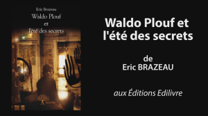 bande_annonce_waldo_plouf_et_lete_des_secrets_Edilivre